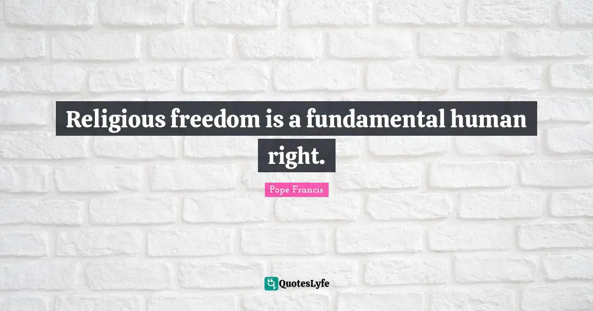 Religious freedom is a fundamental human right.