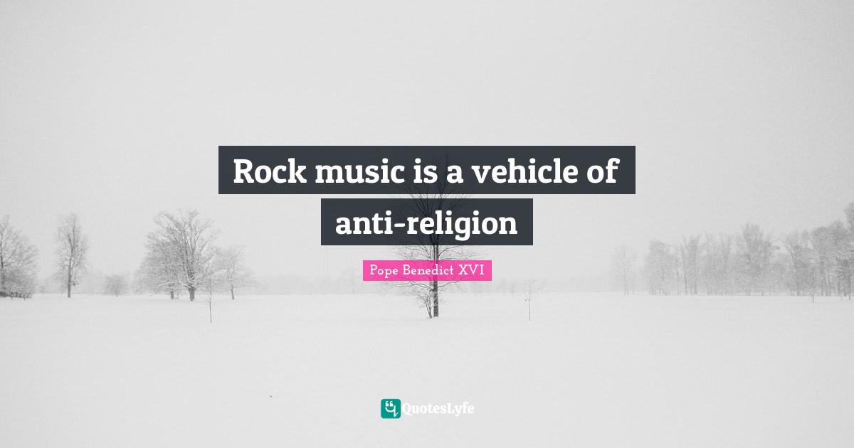 Rock music is a vehicle of anti-religion