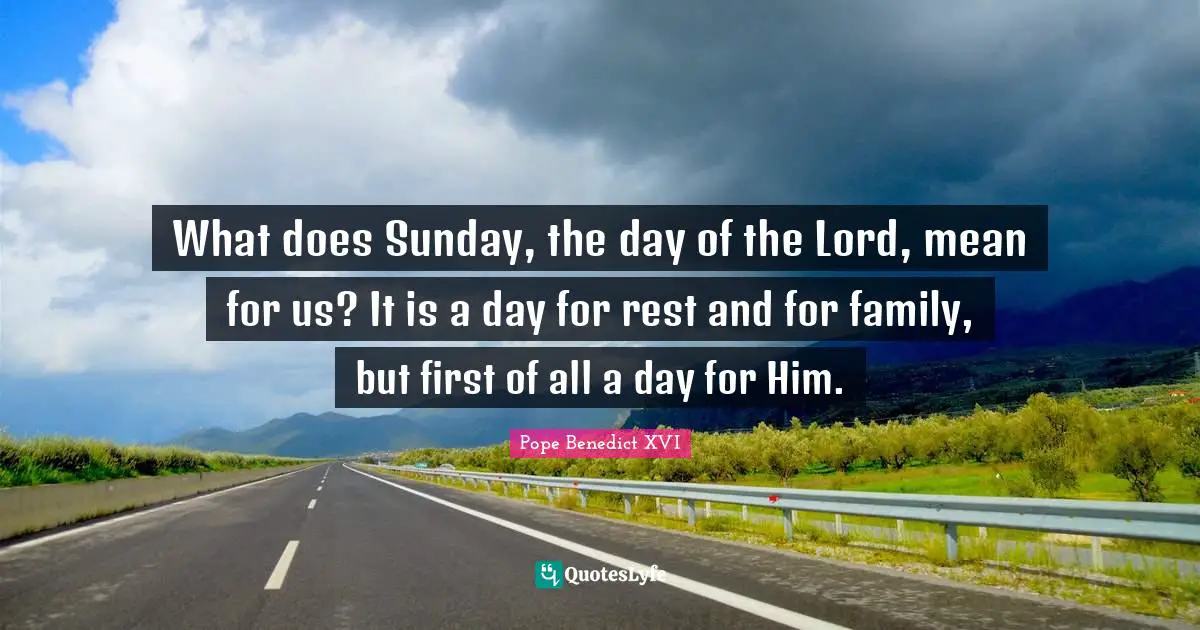 What does Sunday, the day of the Lord, mean for us? It is a day for rest and for family, but first of all a day for Him.