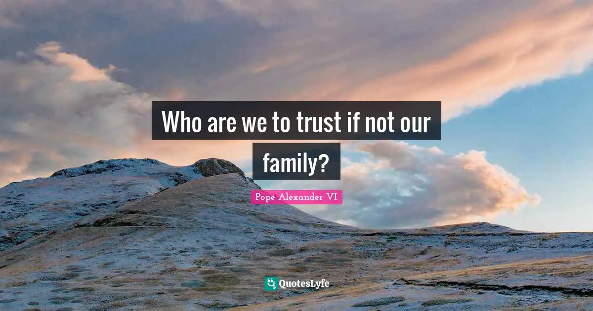 Who are we to trust if not our family?