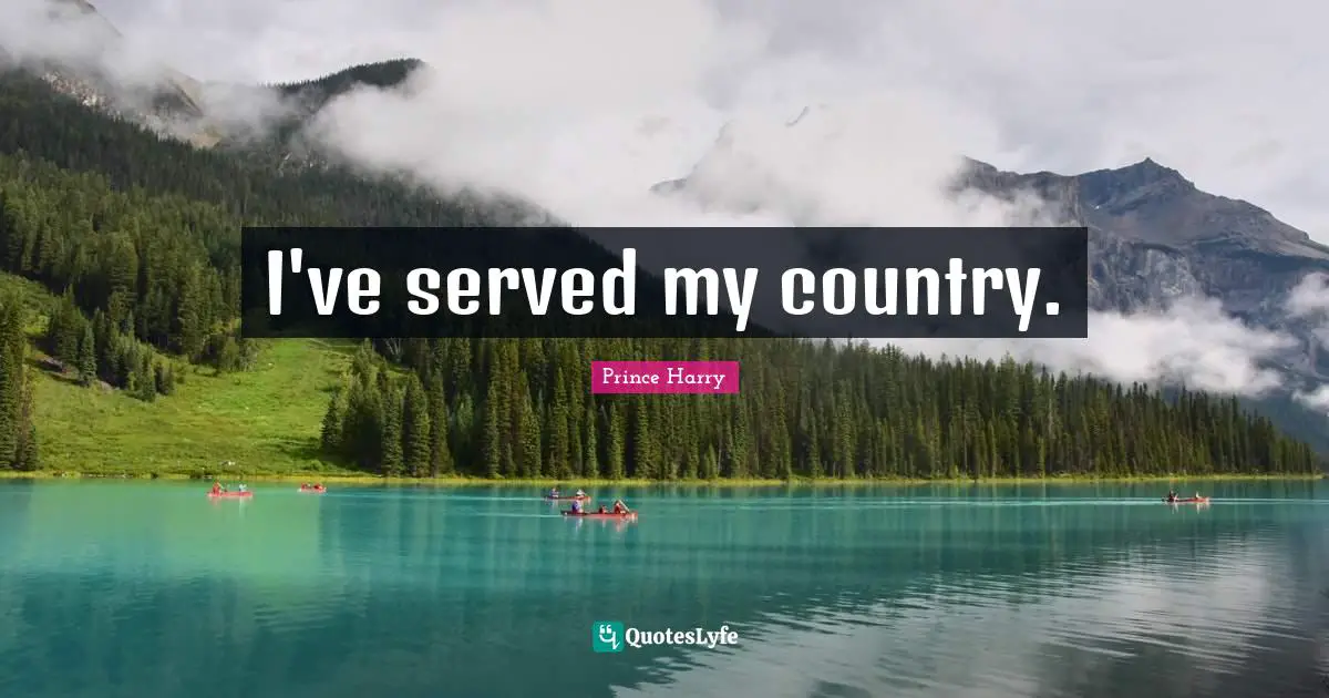 I've served my country.