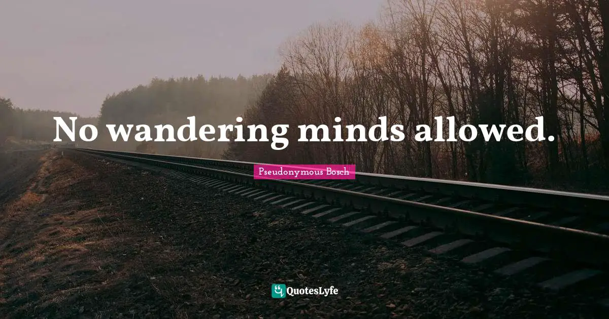quotes about wandering minds