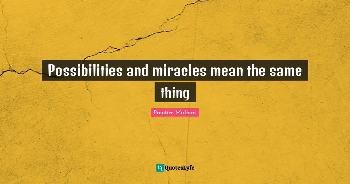 Possibilities and miracles mean the same thing