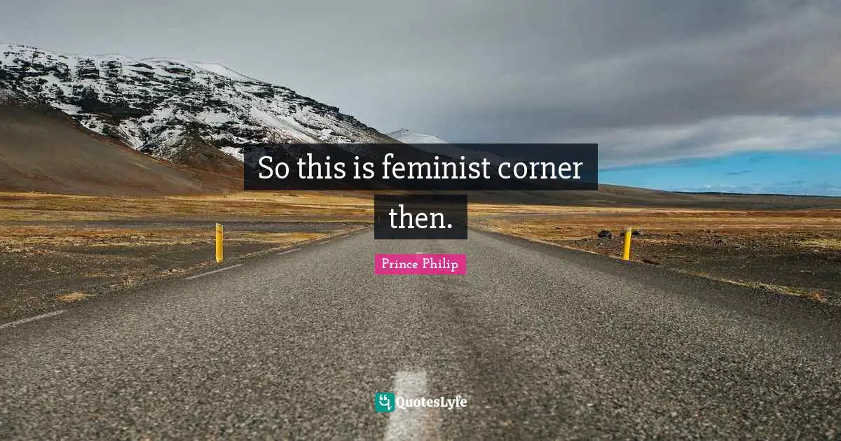So this is feminist corner then.