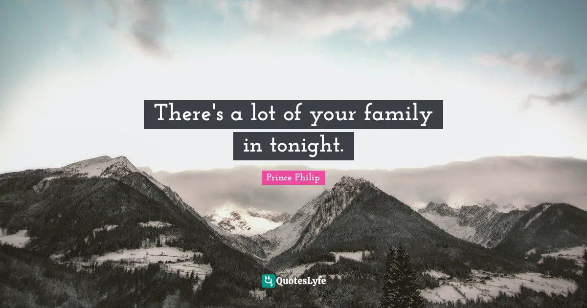 There's a lot of your family in tonight.
