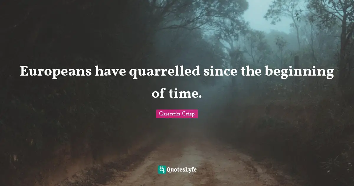 Europeans have quarrelled since the beginning of time.