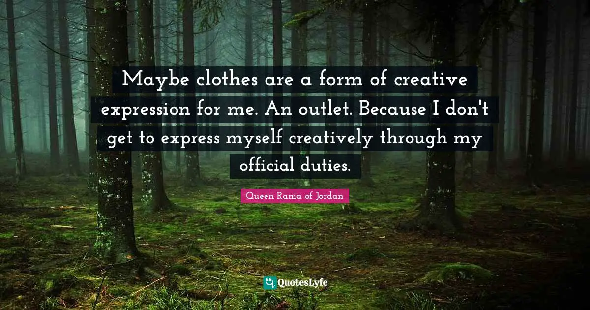 Maybe clothes are a form of creative expression for me. An outlet. Because I don't get to express myself creatively through my official duties.