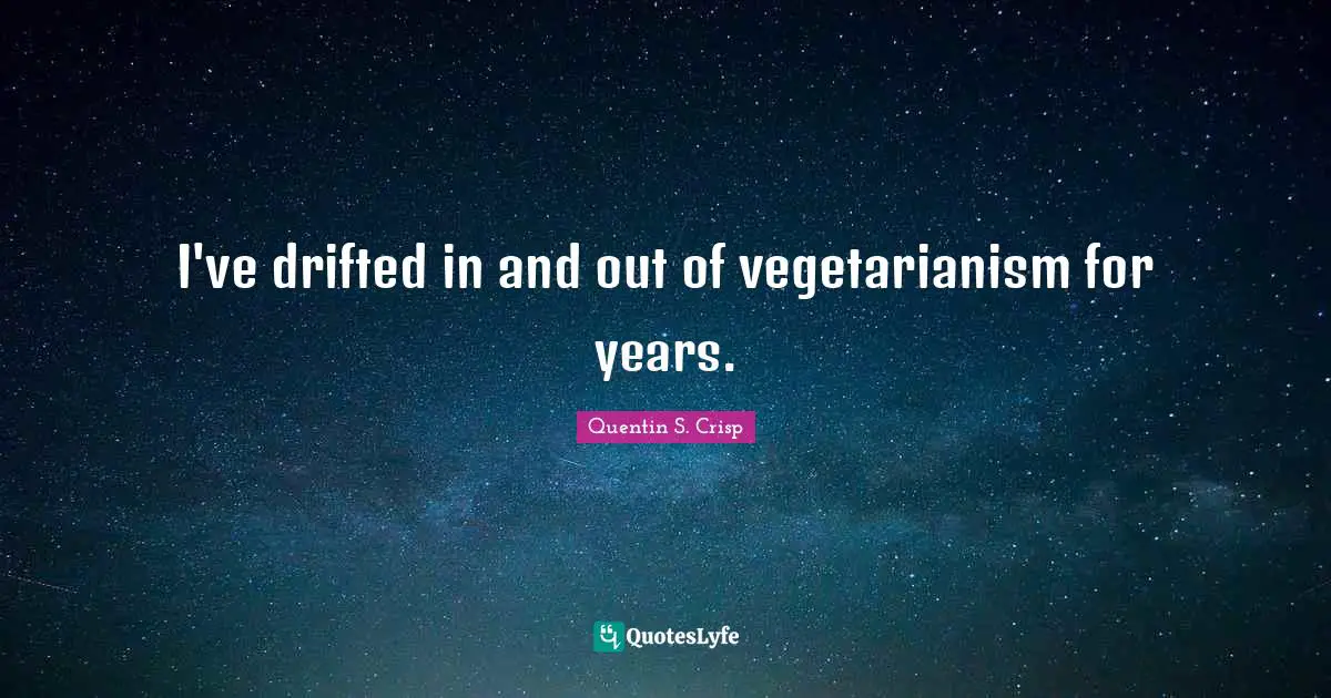 I've drifted in and out of vegetarianism for years.