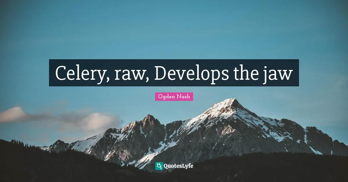 Celery, raw, Develops the jaw