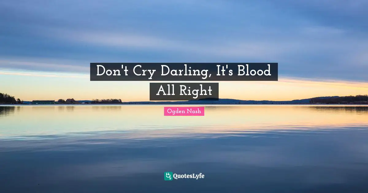 Don't Cry Darling, It's Blood All Right