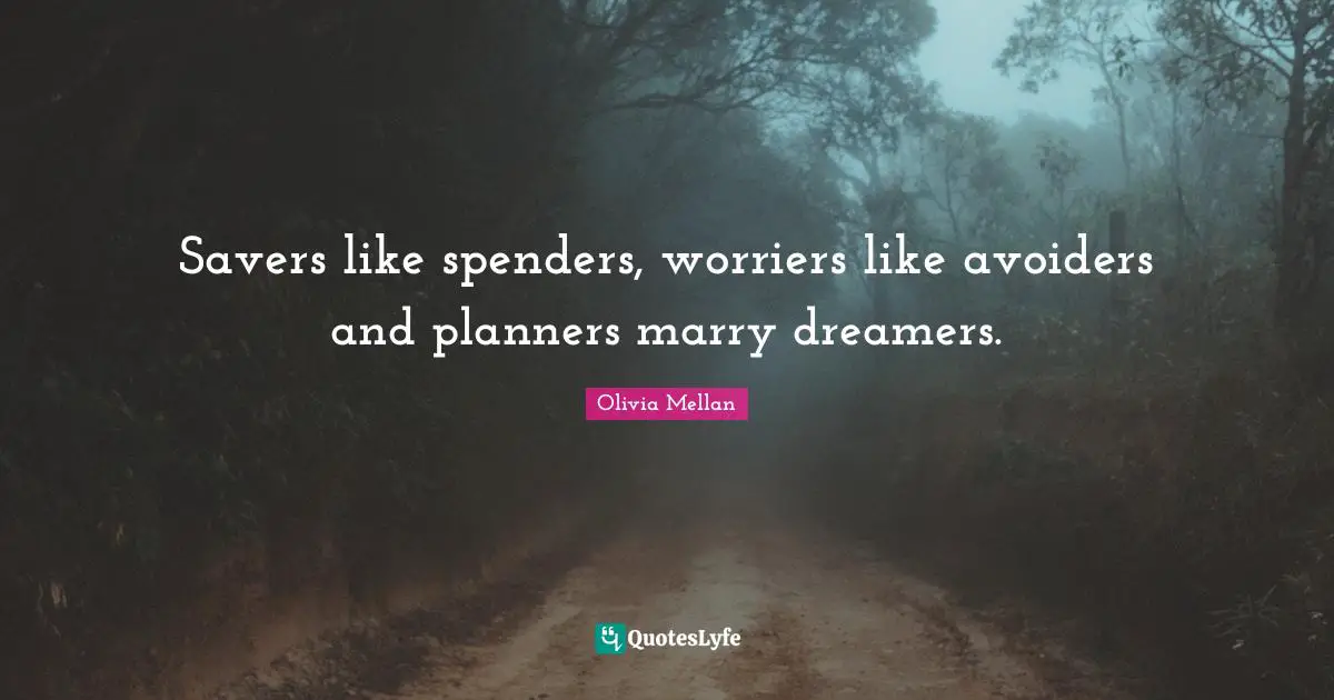 Savers like spenders, worriers like avoiders and planners marry dreamers.
