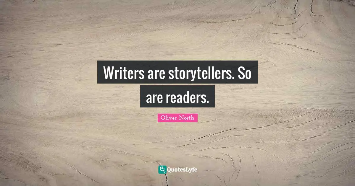 Writers are storytellers. So are readers.