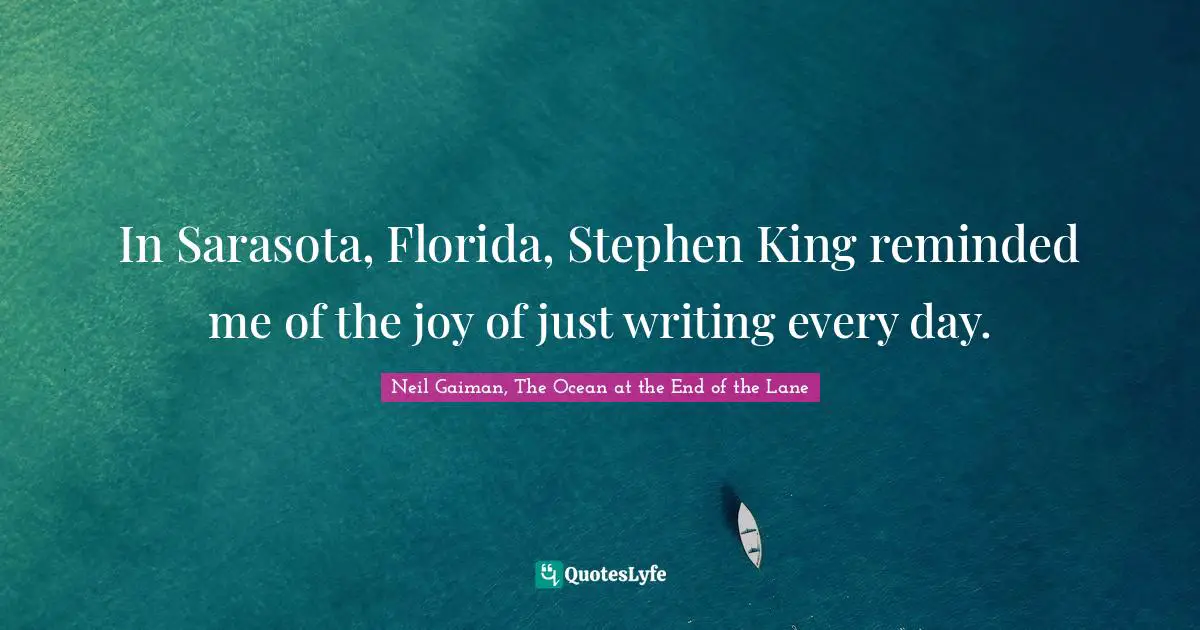In Sarasota, Florida, Stephen King reminded me of the joy of just writing every day.