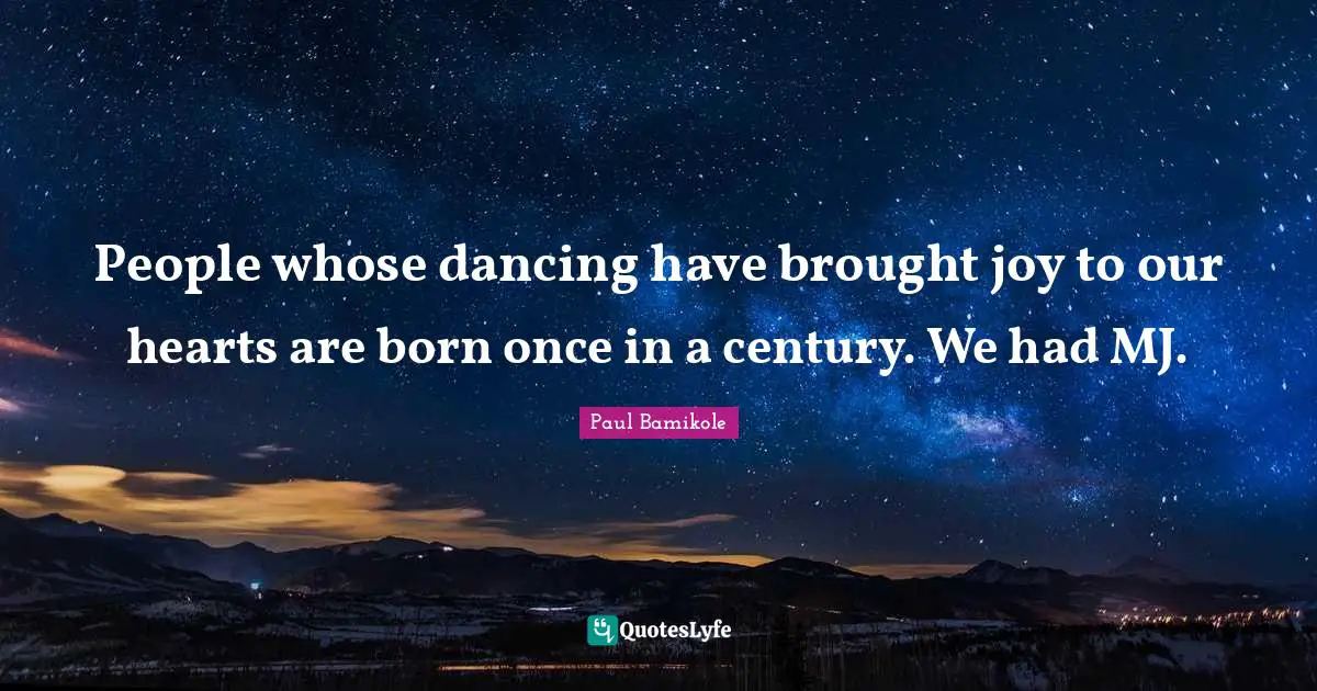 People whose dancing have brought joy to our hearts are born once in a century. We had MJ.