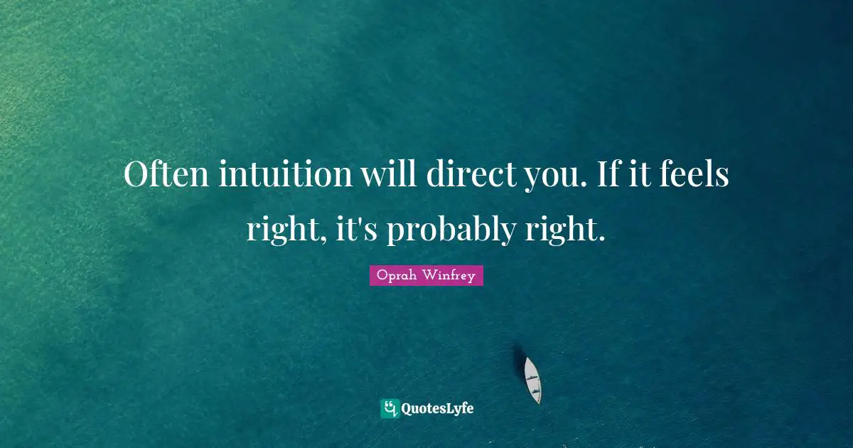 Often intuition will direct you. If it feels right, it's probably right.