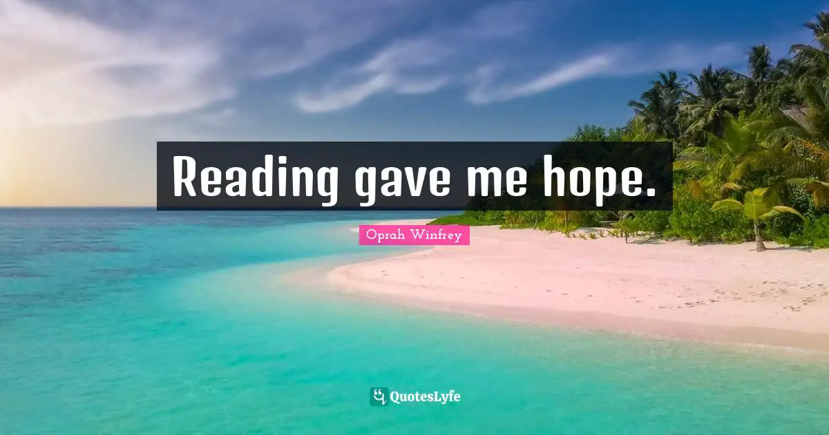 Reading gave me hope.