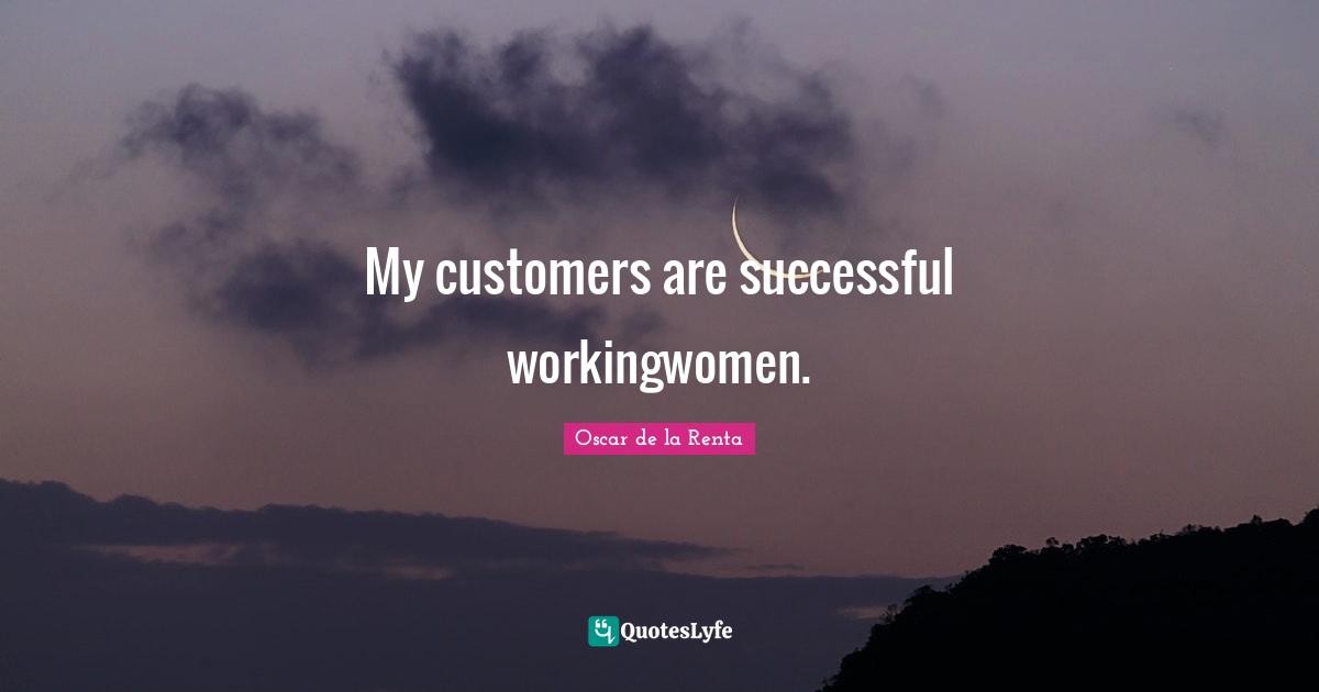 My customers are successful workingwomen.