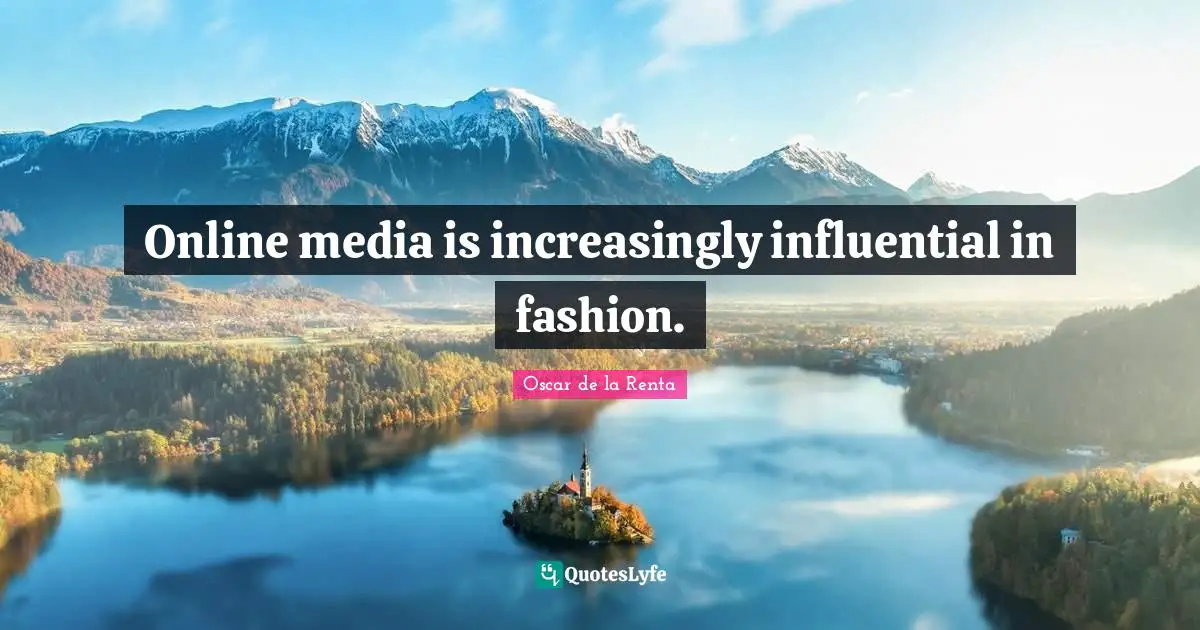 Online media is increasingly influential in fashion.