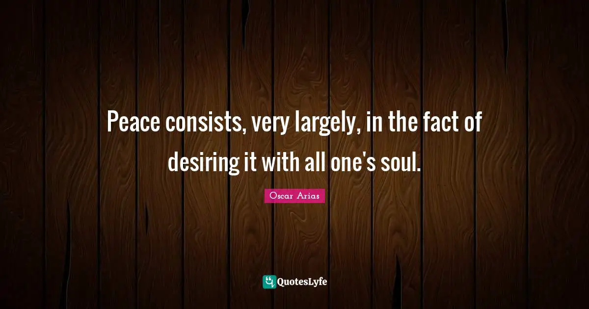 Peace consists, very largely, in the fact of desiring it with all one's soul.