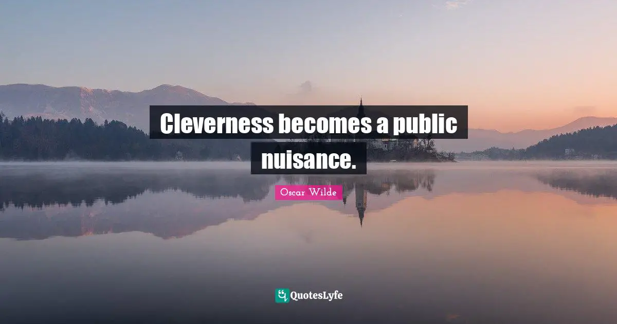 Cleverness becomes a public nuisance.