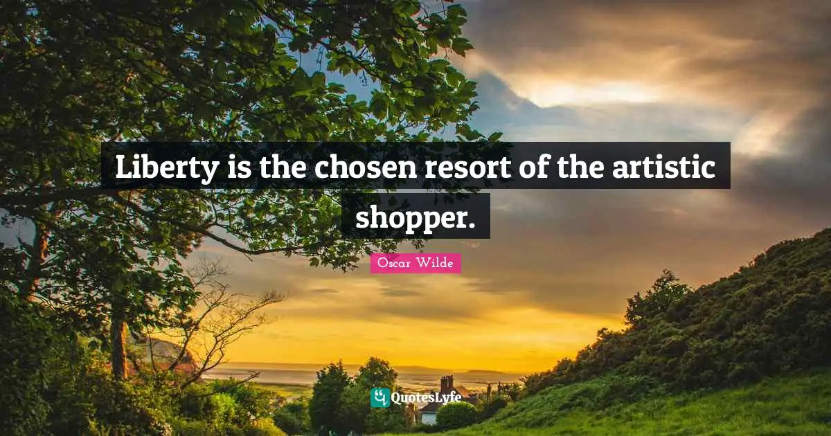 Liberty is the chosen resort of the artistic shopper.