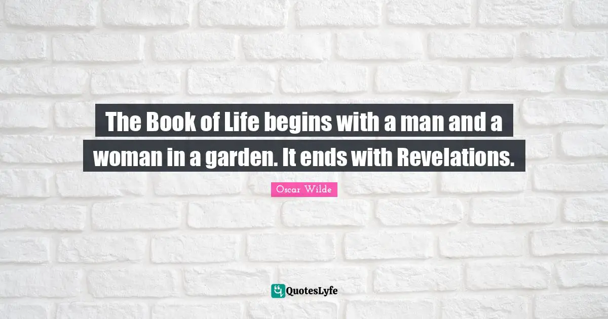 The Book of Life begins with a man and a woman in a garden. It ends with Revelations.