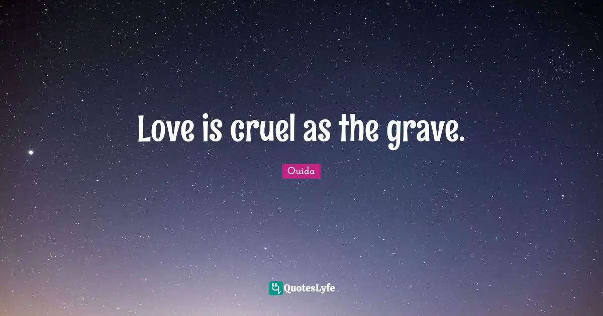 Love is cruel as the grave.