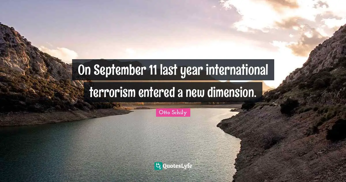 On September 11 last year international terrorism entered a new dimension.