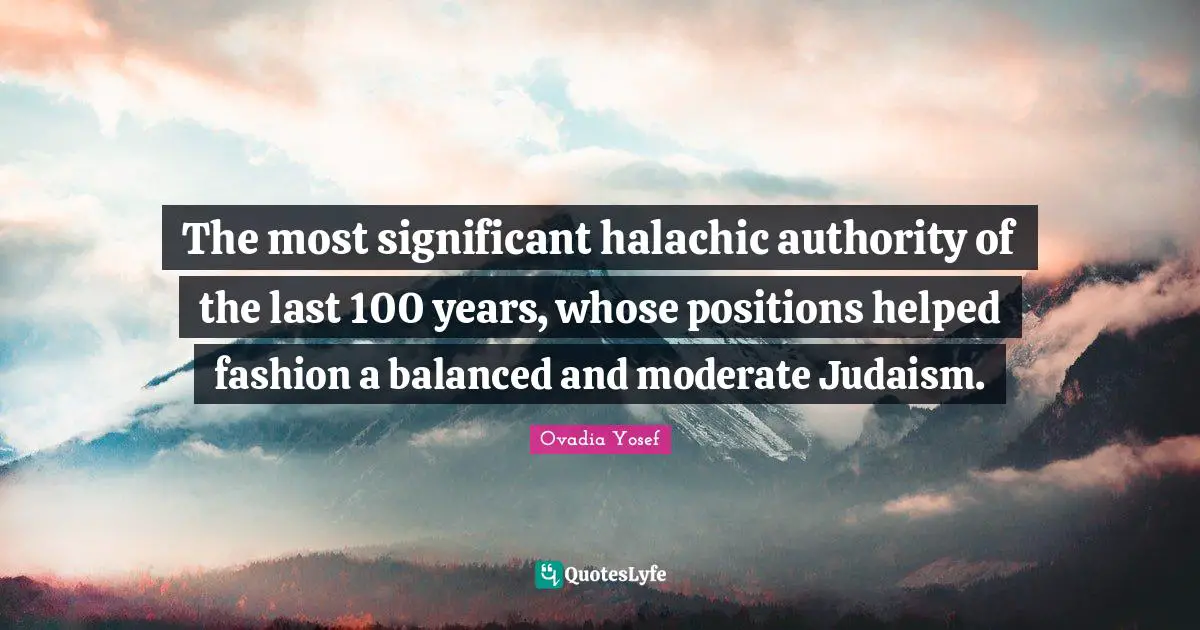 The most significant halachic authority of the last 100 years, whose positions helped fashion a balanced and moderate Judaism.