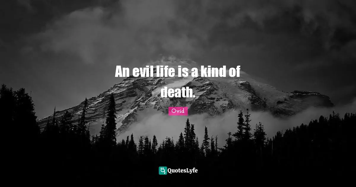 An evil life is a kind of death.