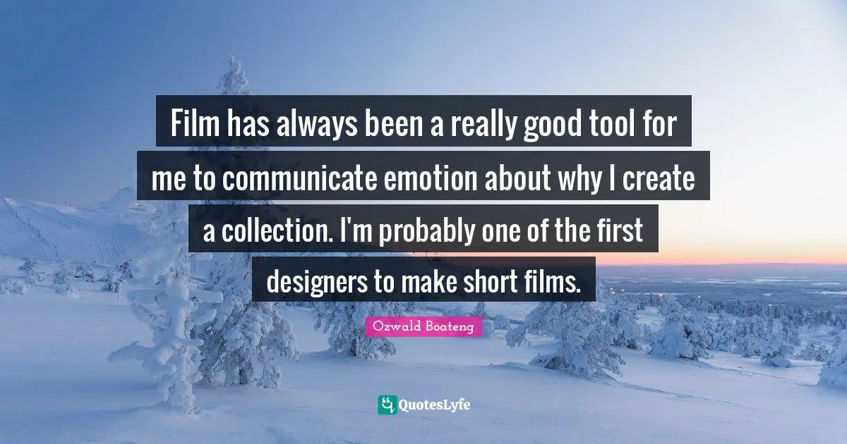 Film has always been a really good tool for me to communicate emotion about why I create a collection. I'm probably one of the first designers to make short films.