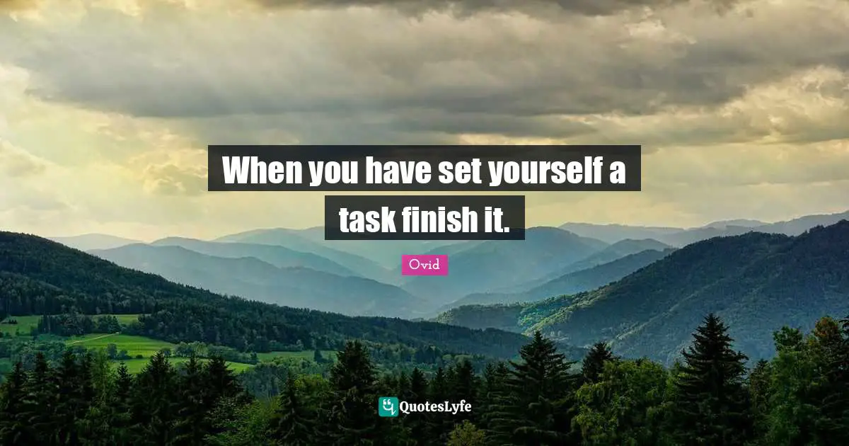 When you have set yourself a task finish it.