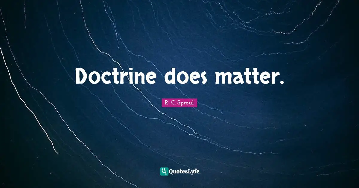 Doctrine does matter.