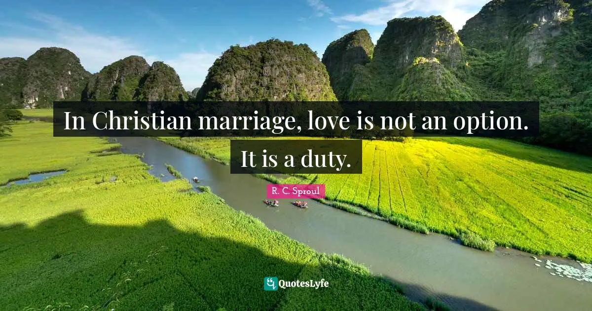 In Christian marriage, love is not an option. It is a duty.