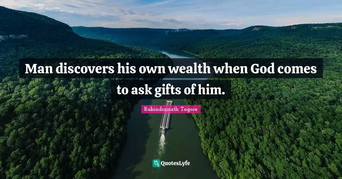 Man discovers his own wealth when God comes to ask gifts of him.