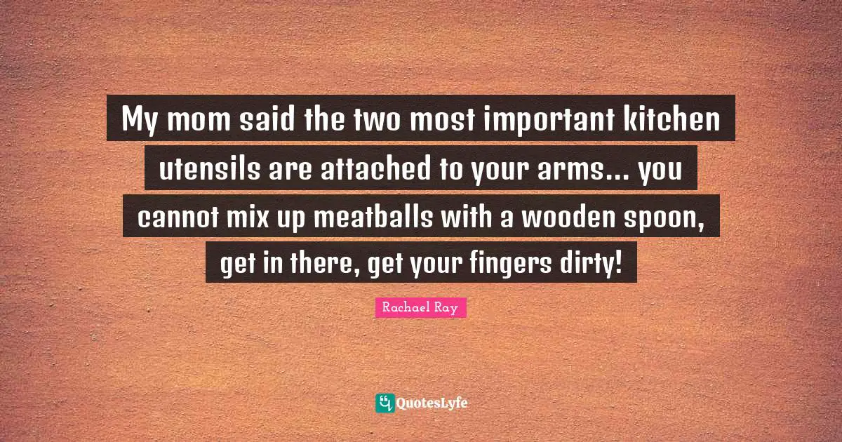 My mom said the two most important kitchen utensils are attached to your arms... you cannot mix up meatballs with a wooden spoon, get in there, get your fingers dirty!