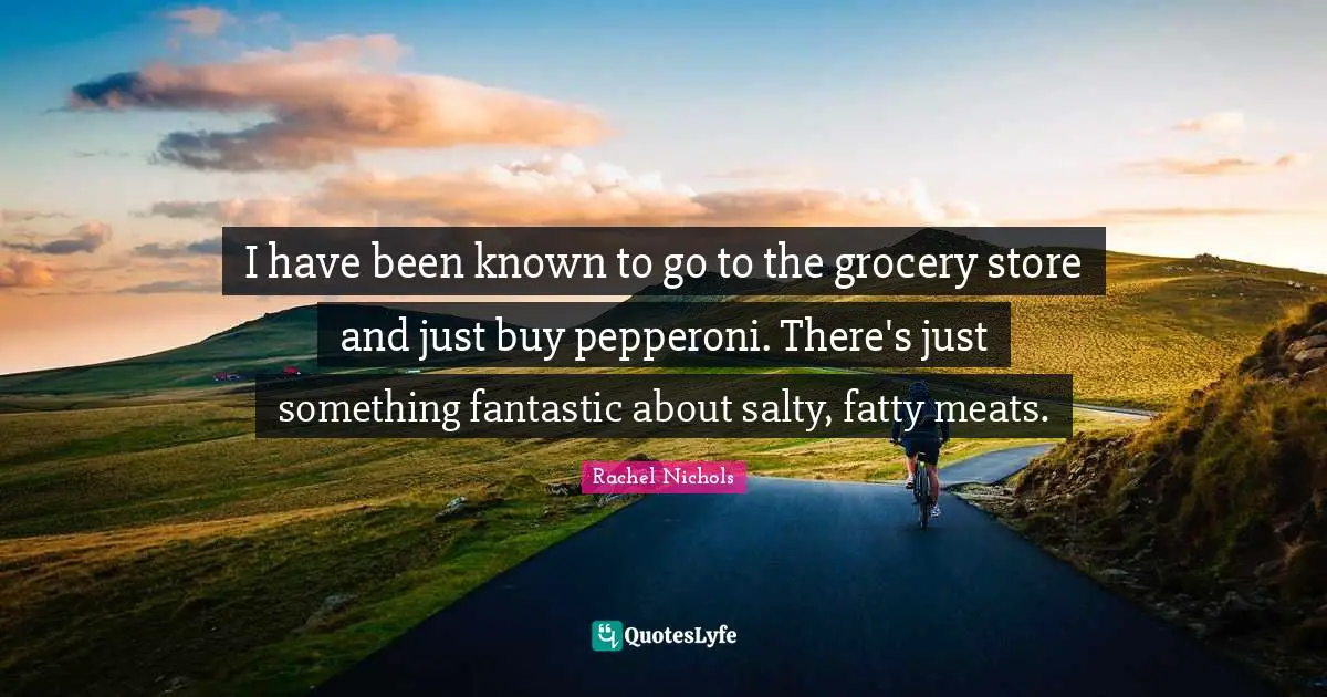 I have been known to go to the grocery store and just buy pepperoni. There's just something fantastic about salty, fatty meats.