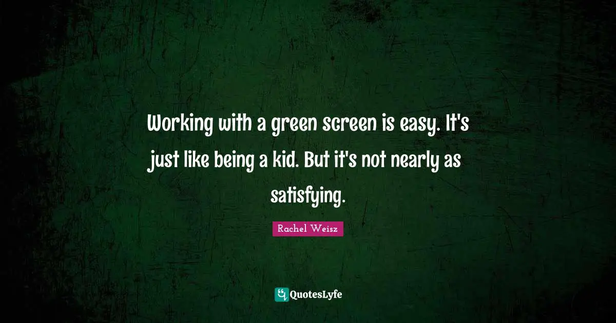 Working with a green screen is easy. It's just like being a kid. But it's not nearly as satisfying.