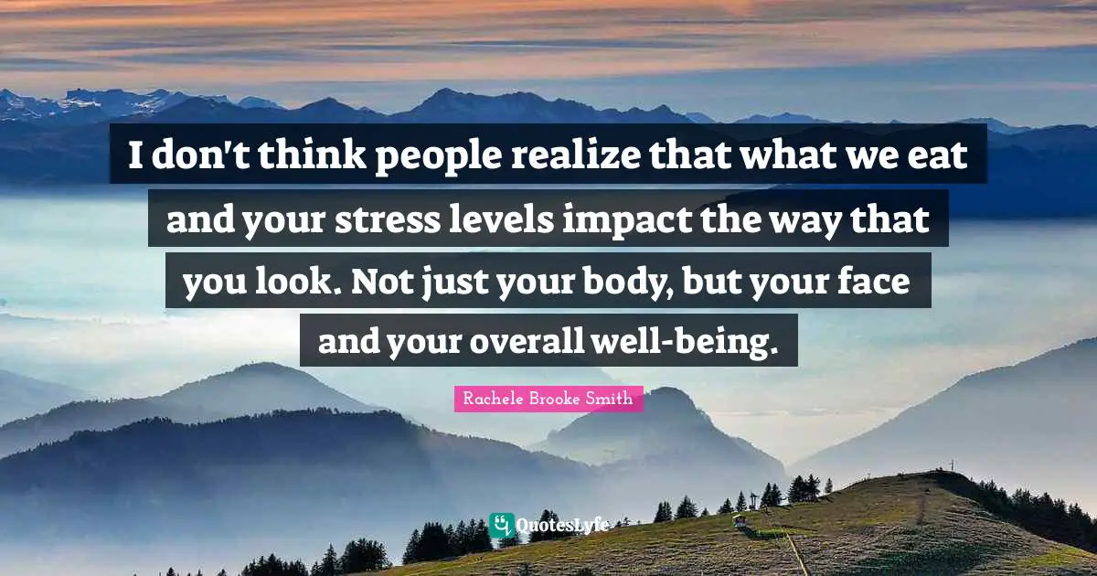 I don't think people realize that what we eat and your stress levels impact the way that you look. Not just your body, but your face and your overall well-being.