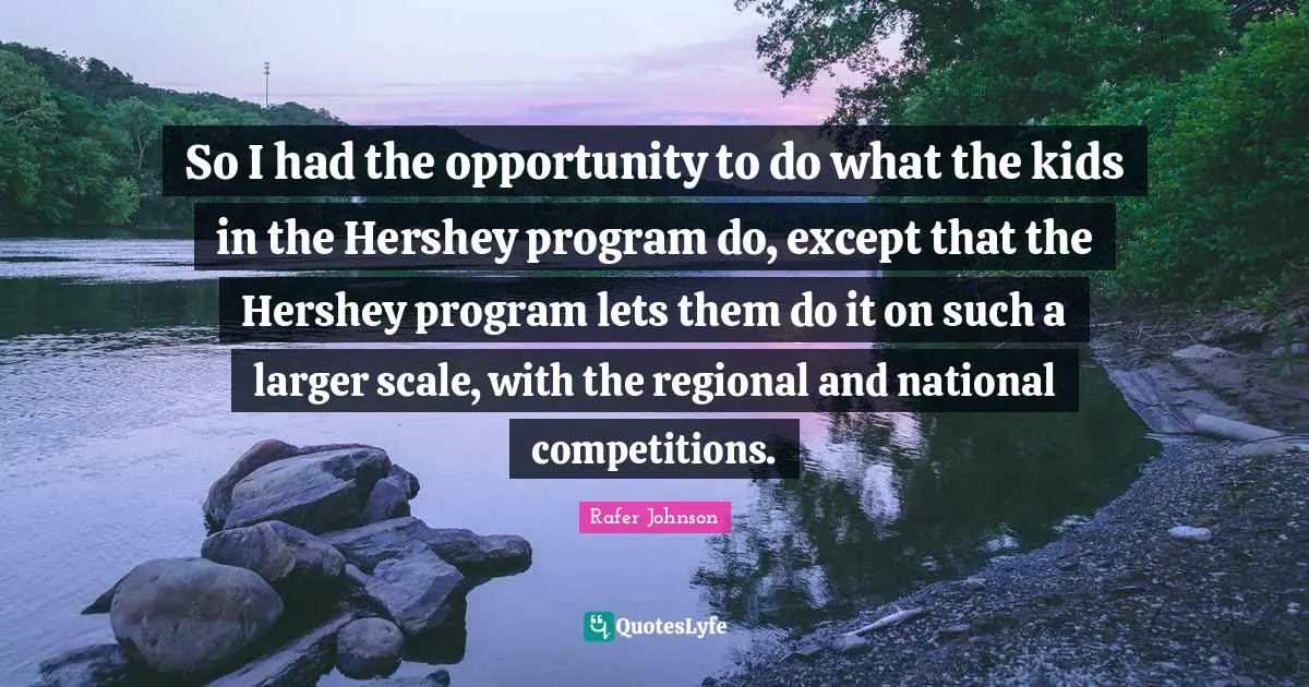 So I had the opportunity to do what the kids in the Hershey program do, except that the Hershey program lets them do it on such a larger scale, with the regional and national competitions.