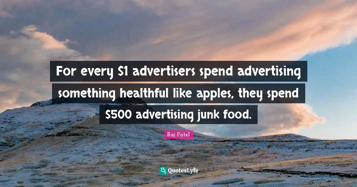 For every $1 advertisers spend advertising something healthful like apples, they spend $500 advertising junk food.