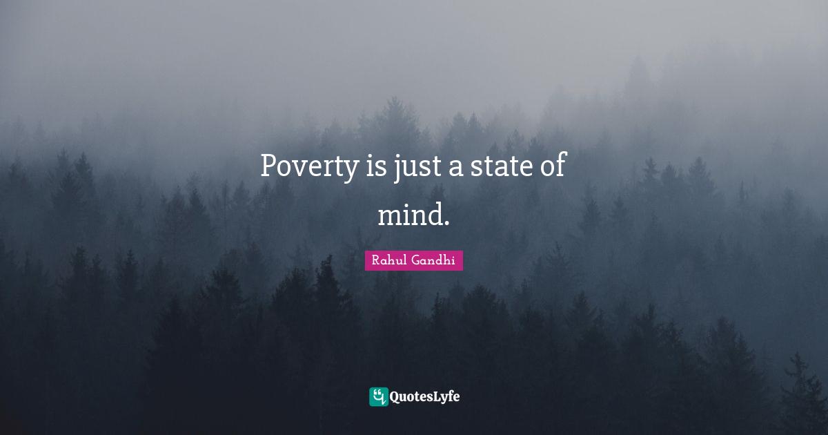 Poverty is just a state of mind.
