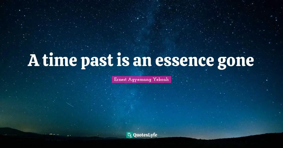 A time past is an essence gone