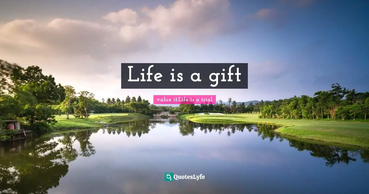Life is a gift