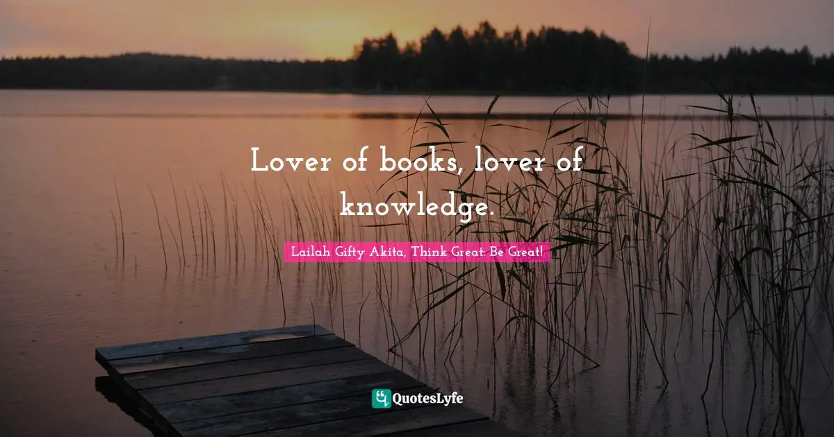 Lover of books, lover of knowledge.