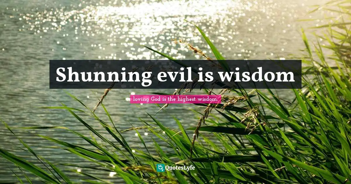 Shunning evil is wisdom