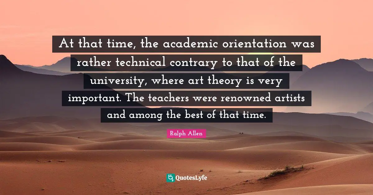At that time, the academic orientation was rather technical contrary to that of the university, where art theory is very important. The teachers were renowned artists and among the best of that time.