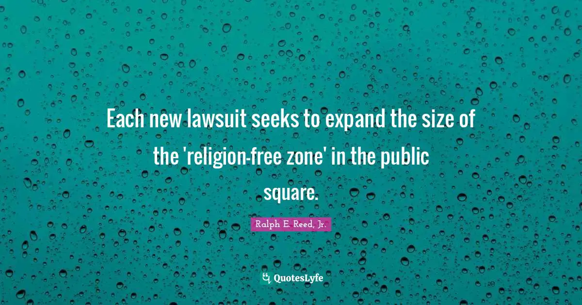 Each new lawsuit seeks to expand the size of the 'religion-free zone' in the public square.