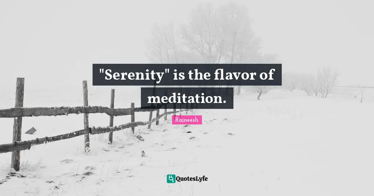 "Serenity" is the flavor of meditation.
