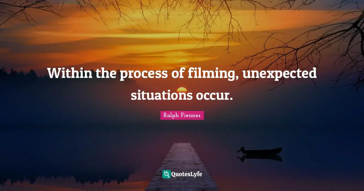 Within the process of filming, unexpected situations occur.